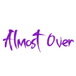 Almost Over 